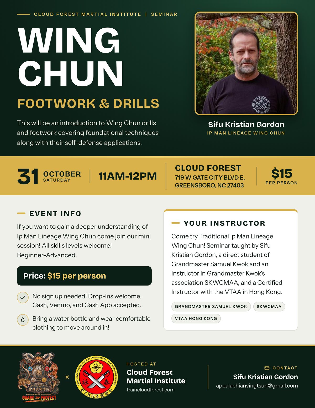 Flyer: Wing Chun Footwork & Drills seminar with Sifu Kristian Gordon, Saturday, October 31, 11AM to 12PM at Cloud Forest, 719 W Gate City Blvd, Greensboro. $15 per person, drop-ins welcome.